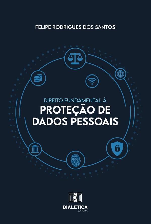 Direito Fundamental à Proteção de Dados Pessoais