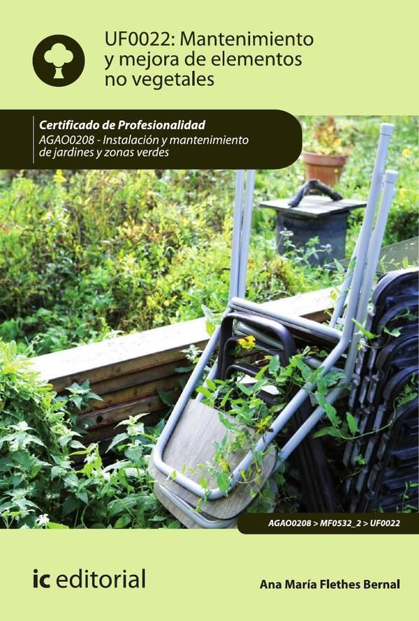 Mantenimiento y mejora de elementos no vegetales. AGAO0208 – Instalación y mantenimiento de jardines y zonas verdes