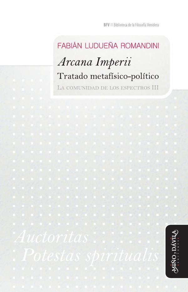 Arcana Imperii. Tratado metafísico-político