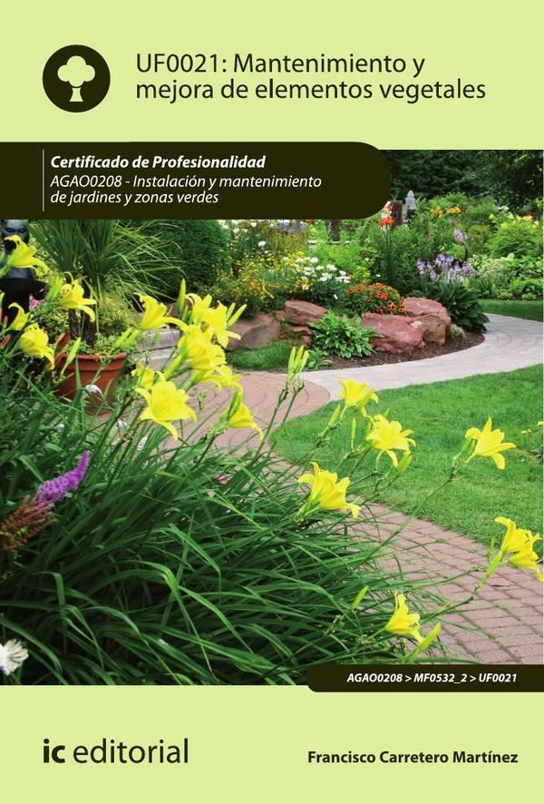 Mantenimiento y mejora de elementos vegetales. AGAO0208 – Instalación y mantenimiento de jardines y zonas verdes