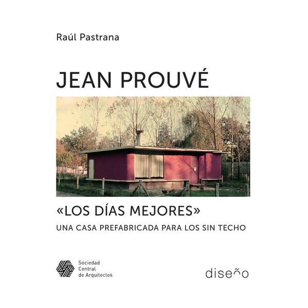 Jean Prouve “Los días mejores”