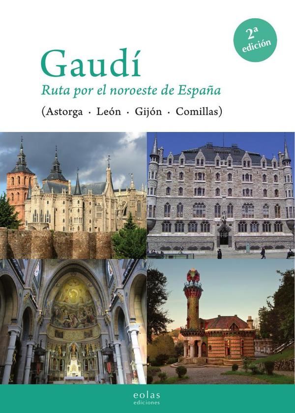 Gaudí. Ruta por el noroeste de españa