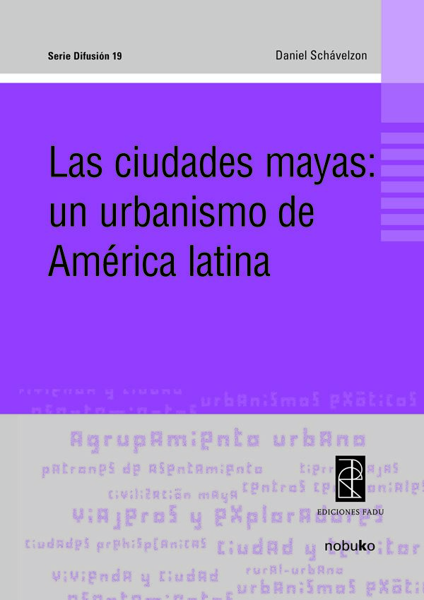 Las ciudades mayas:un urbanismo de america latina