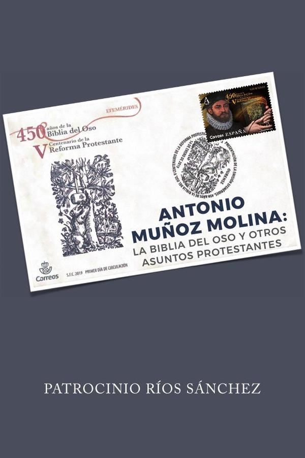 Antonio Muñoz Molina: La Biblia del Oso y otros asuntos protestantes