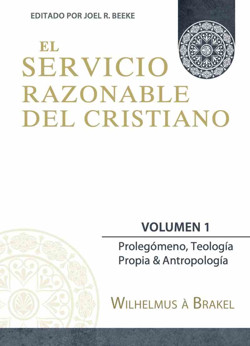 El Servicio Razonable del Cristiano – Vol. 1