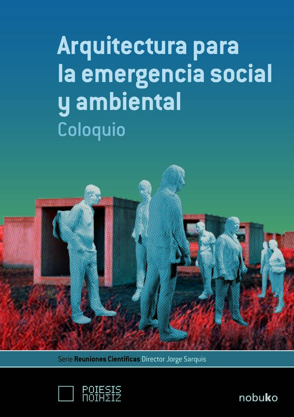 Arquitectura para la emergencia social y ambiental