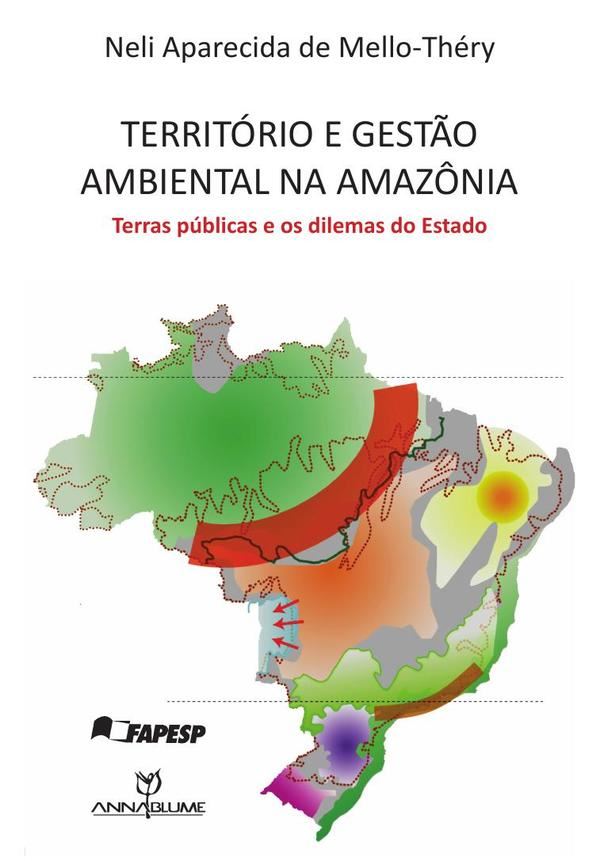Território e gestão ambiental na Amazônia – Terras públicas e os dilemas do Estado
