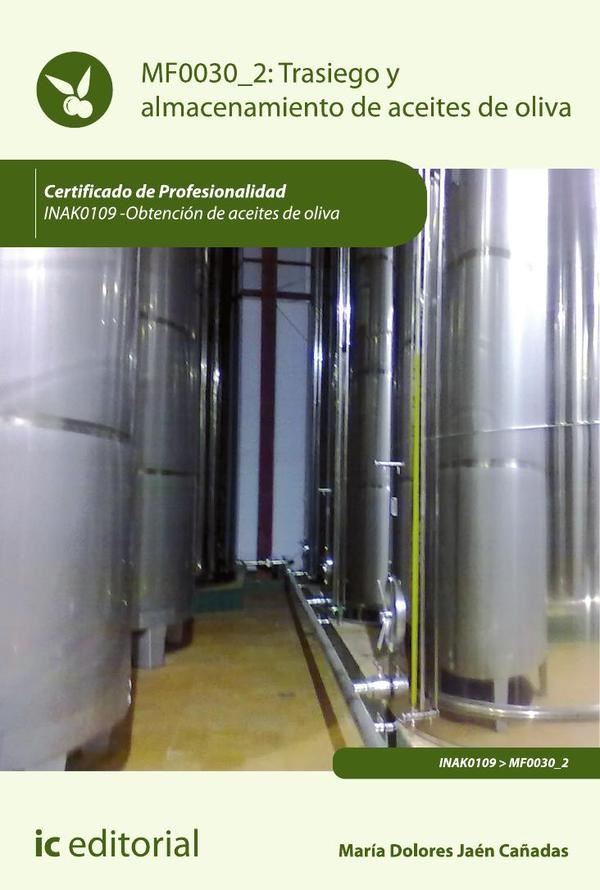 Trasiego y almacenamiento de aceites de oliva. INAK0109 – Obtención de aceites de oliva
