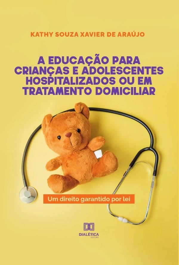 A educação para crianças e adolescentes hospitalizados ou em tratamento domiciliar