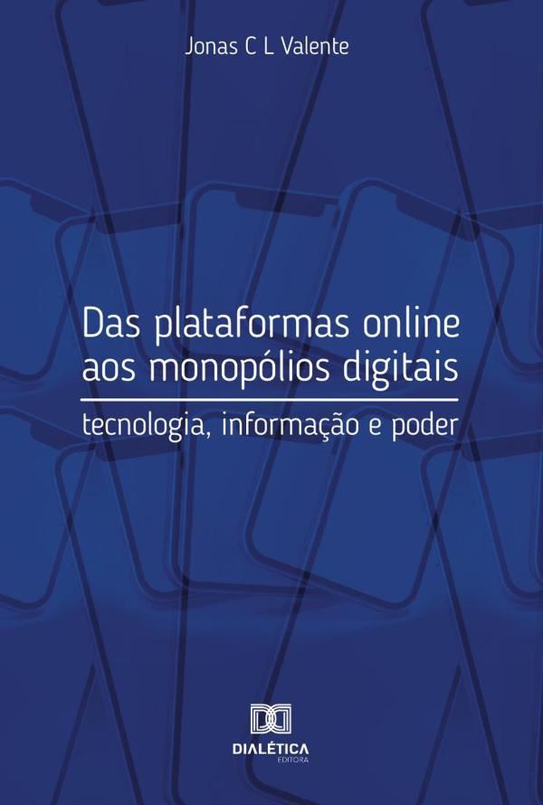 Das plataformas online aos monopólios digitais