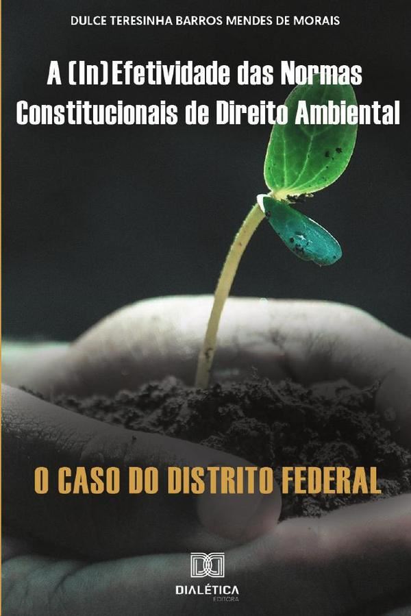 A (in)efetividade das normas constitucionais de Direito Ambiental