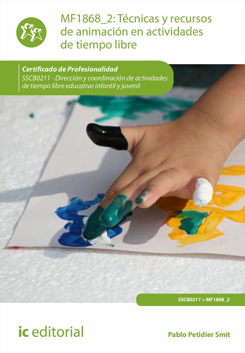Técnicas y recursos de animación en actividades de tiempo libre. SSCB0211 – Dirección y coordinación de actividades de tiempo libre educativo infantil y juvenil