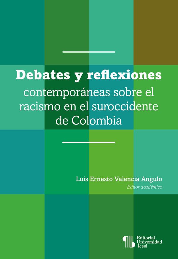Debates y reflexiones contemporáneas sobre el racismo en el suroccidente de Colombia