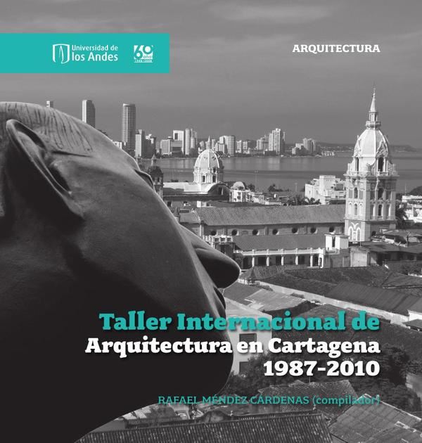 El taller internacional de arquitectura en Cartagena de Indias 1987-2008