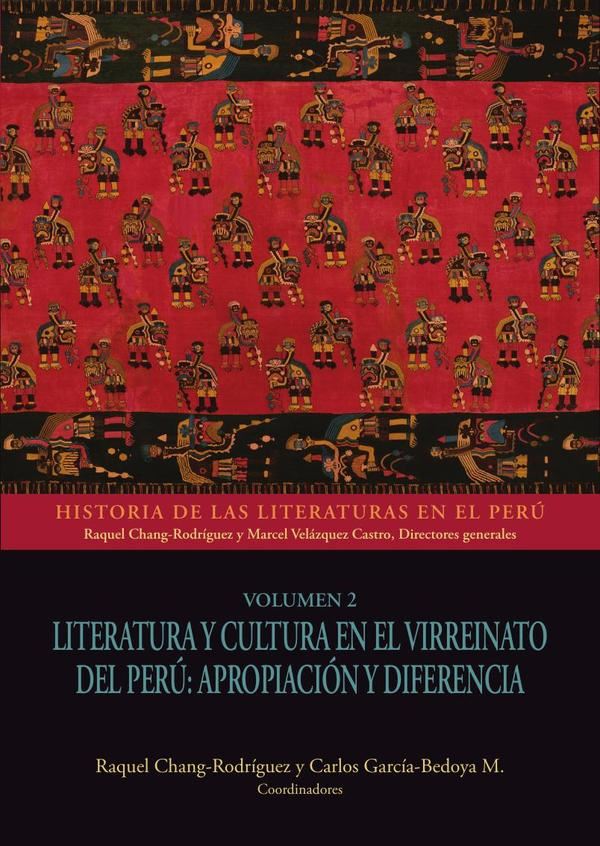 Literatura y cultura en el Virreinato del Perú: apropiación y diferencia