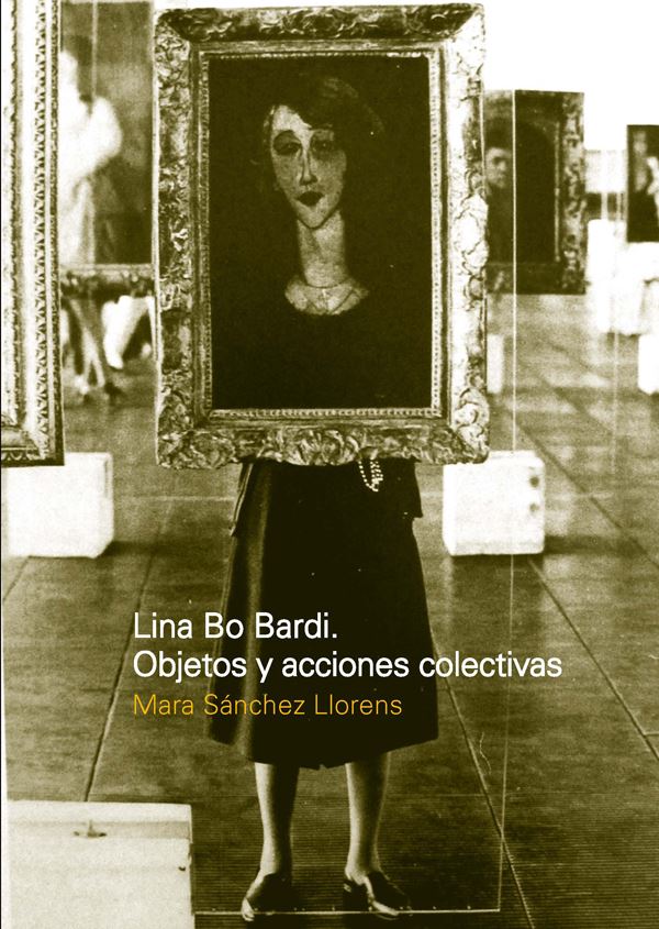 Lina Bo Bardi: Objetos y acciones colectivas