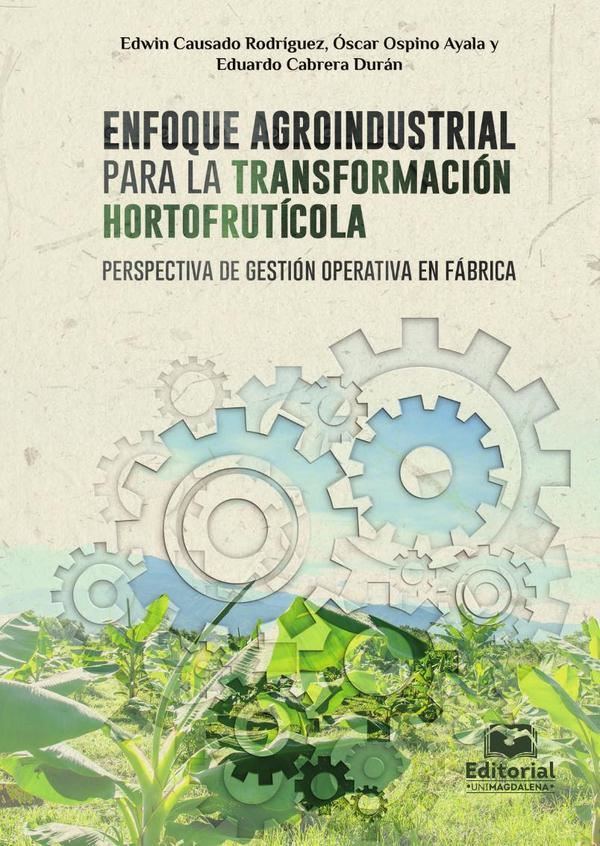 Enfoque agroindustrial para la transformación hortofrutícola: perspectiva de gestión operativa en fábrica