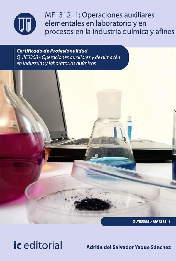 Operaciones auxiliares elementales en laboratorio y en procesos en la industria química y afines