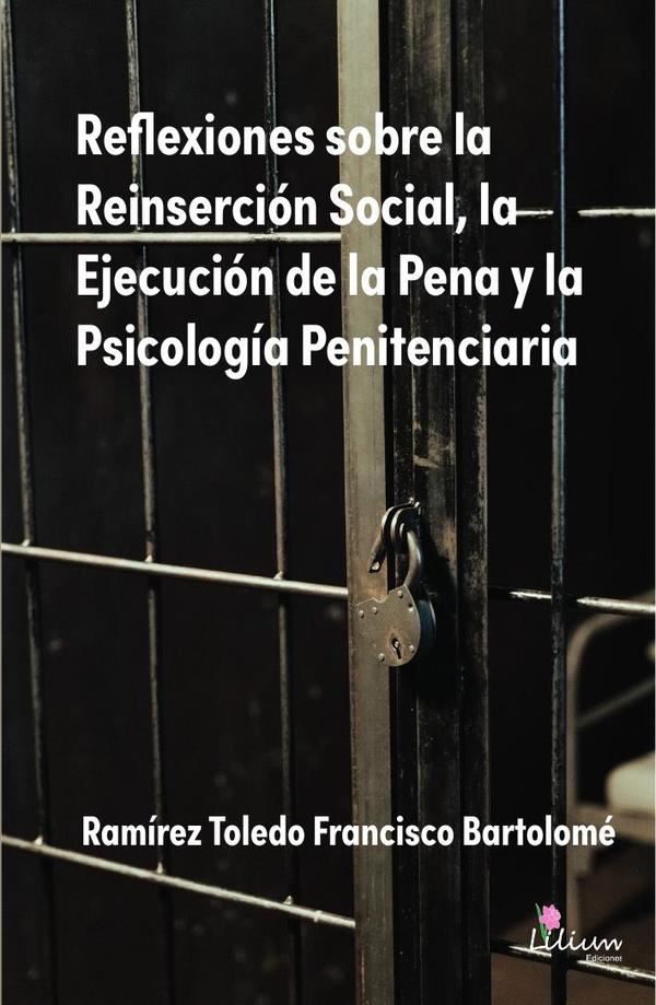 Reflexiones sobre la Reinserción Social, la Ejecución de la Pena y la Psicología Penitenciaria